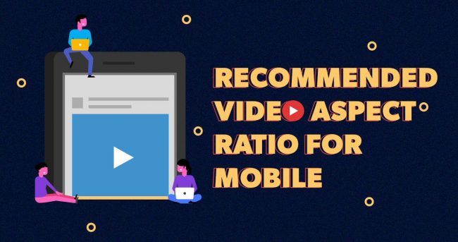 Recommended video aspect ratio for mobile