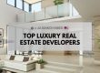 Top Luxury Real Estate Developers Malaysia